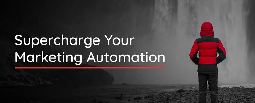 Supercharge Your Marketing Automation