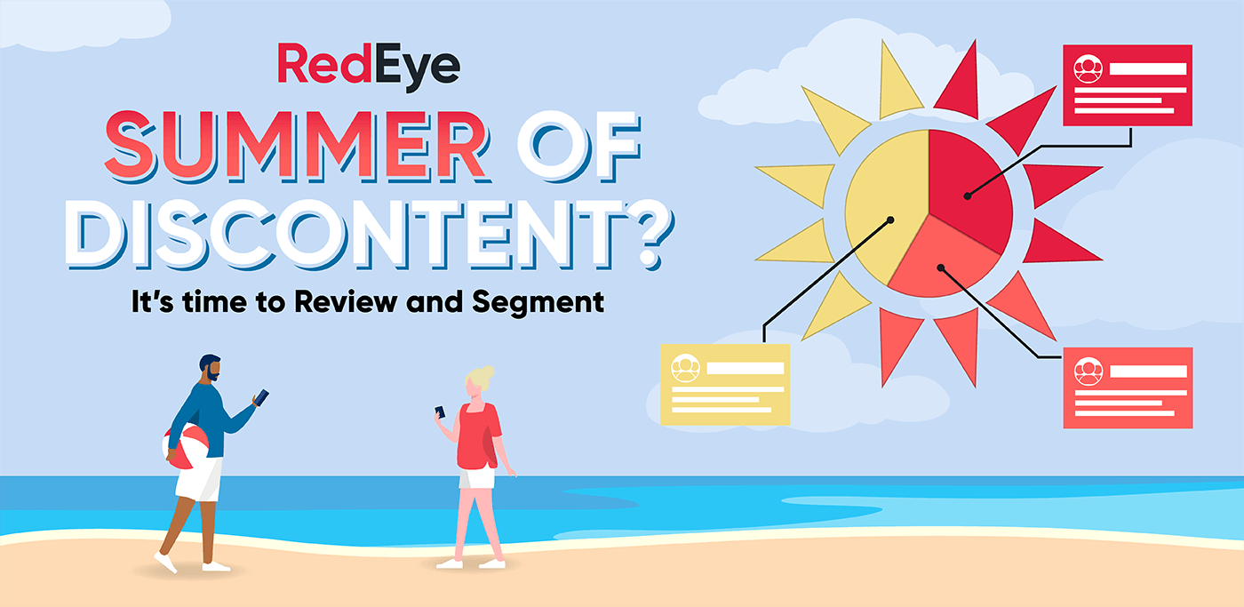 Summer of Discontent - Review your segmentation strategy