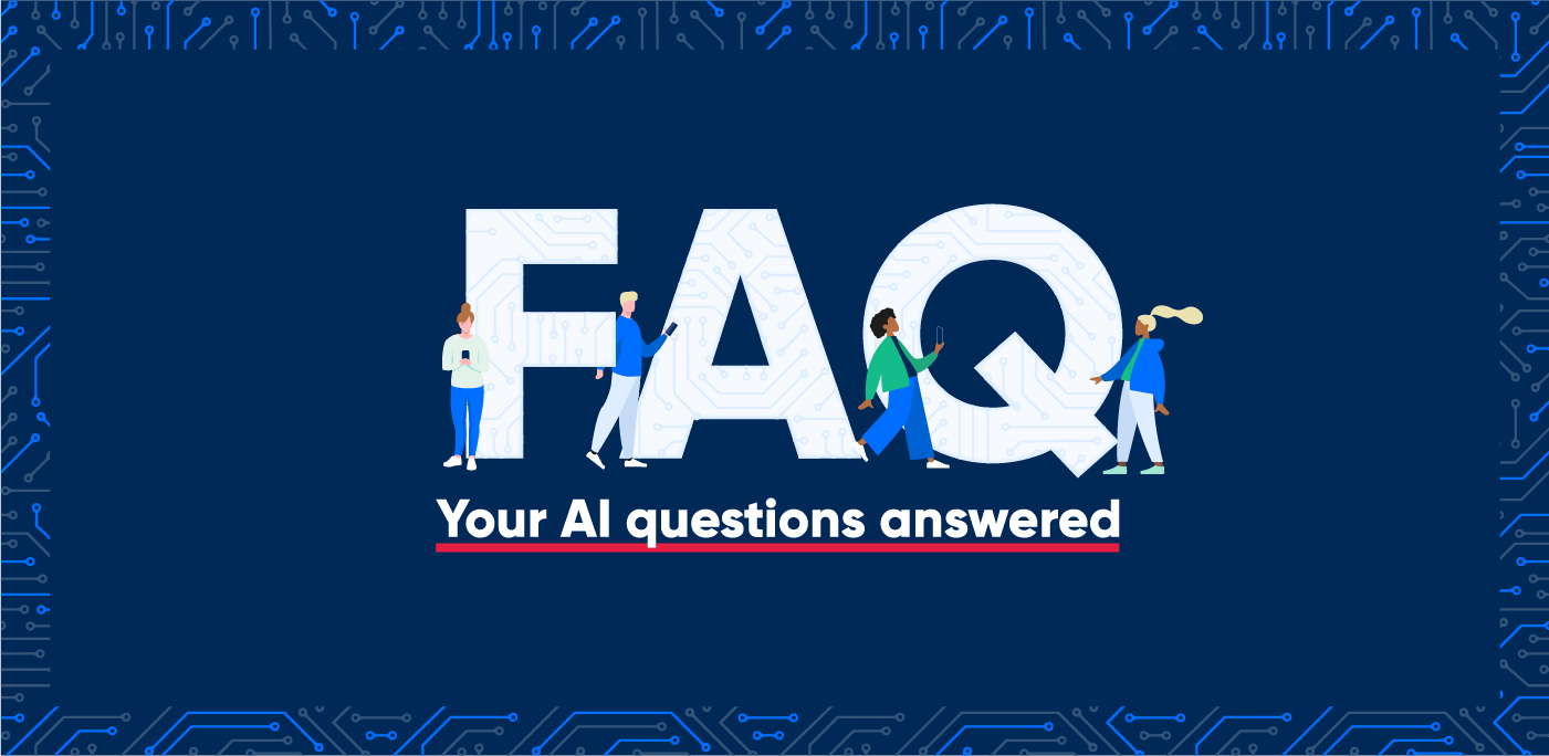 FAQ - Your AI questions answered